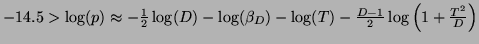 $-14.5 > \log(p) \approx -\frac{1}{2} \log(D) - \log(\beta_D) - \log(T) - \frac{D-1}{2} \log\left(1 + \frac{T^2}{D}\right)$