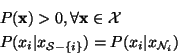 \begin{eqnarray*}&& P({\mathbf x})>0, \forall \mathbf x \in \mathcal X \\
&& P(x_i\vert x_{{\mathcal S}-\{i\}})=P(x_i\vert x_{{\mathcal N}_i})
\end{eqnarray*}