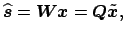 $\displaystyle \widehat{\mbox{\protect\boldmath$s$}}=\mbox{\protect\boldmath$W$}...
...t\boldmath$x$}= \mbox{\protect\boldmath$Q$}\tilde{\mbox{\protect\boldmath$x$}},$