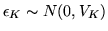 $ \epsilon_K \sim N(0,V_K)$