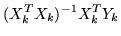 $\displaystyle (X_k^TX_k)^{-1}X_k^TY_k$