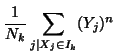 $\displaystyle \frac{1}{N_k} \sum_{j \vert X_j \in I_k} (Y_j)^n$