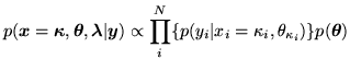 $\displaystyle p(\vec{x}=\vec{\kappa},\vec{\theta},\vec{\lambda}\vert\vec{y})\propto \prod_i^N \{p(y_i\vert x_i=\kappa_i,\theta_{\kappa_i})\}p(\vec{\theta})$