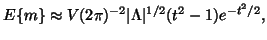 $\displaystyle E\{m\} \approx V(2\pi)^{-2}\vert\Lambda\vert^{1/2}(t^2-1)e^{-{t^2}/{2}},$