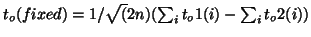 $t_o(fixed)=1/\sqrt(2n)
(\sum_it_o1(i)-\sum_it_o2(i))$