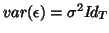 $var(\epsilon)=\sigma^2I\!d_T$