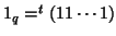 $1_q=^t(1 1 \cdots 1)$