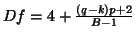 $Df=4+\frac{(q-k)p+2}{B-1}$