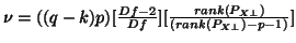$\nu=((q-k)p)[\frac{Df-2}{Df}][\frac{rank(P_{X\bot})}{(rank(P_{X\bot})-p-1)}]$