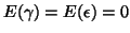 $E(\gamma)=E(\epsilon)=0$