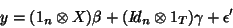 \begin{displaymath}y=(1_n \otimes X) \beta +(I\!d_n \otimes 1_T) \gamma +\epsilon'\end{displaymath}