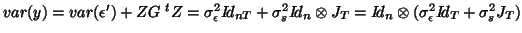 $var(y)=var(\epsilon')+ZG{\;}^tZ=\sigma_\epsilon^2I\!d_{nT} + \sigma_s^2I\!d_n\otimes
J_T=I\!d_n\otimes(\sigma_\epsilon^2I\!d_T+\sigma_s^2J_T)$