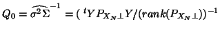 $Q_0=\widehat{\sigma^2\Sigma}^{-1}=({\;}^tYP_{X_N\bot}Y/(rank(P_{X_N\bot}))^{-1} $