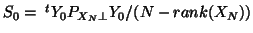 $S_0={\;}^tY_0P_{X_N\bot}Y_0/ (N-rank(X_N))$