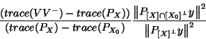 \begin{displaymath}\frac{(trace(VV^-)-trace(P_X))}{(trace(P_X)-trace(P_{X_0})}
...
...^\bot}y\right\Vert ^2}{\left\Vert P_{[X]^\bot} y\right\Vert ^2}\end{displaymath}