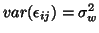 $var(\epsilon_{ij})=\sigma_w^2$