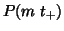 $\displaystyle P(m \; t_+)$