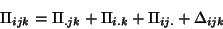 \begin{displaymath}
\Pi_{ijk}=\Pi_{.jk}+\Pi_{i.k}+\Pi_{ij.}+\Delta_{ijk}\end{displaymath}