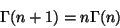 \begin{displaymath}
\Gamma(n+1) = n \Gamma(n)
\end{displaymath}