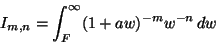 \begin{displaymath}
I_{m,n} = \int_F^{\infty} (1 + a w)^{-m} w^{-n} \, dw
\end{displaymath}