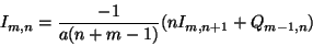 \begin{displaymath}
I_{m,n} = \frac{-1}{a(n+m-1)} ( nI_{m,n+1} + Q_{m-1,n} )
\end{displaymath}