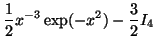 $\displaystyle \frac{1}{2} x^{-3} \exp(-x^2) - \frac{3}{2} I_4$