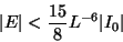 \begin{displaymath}
\vert E \vert < \frac{15}{8} L^{-6} \vert I_0 \vert
\end{displaymath}