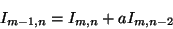 \begin{displaymath}
I_{m-1,n} = I_{m,n} + a I_{m,n-2}
\end{displaymath}