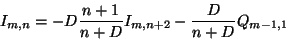 \begin{displaymath}
I_{m,n} = - D \frac{n+1}{n+D} I_{m,n+2} - \frac{D}{n+D} Q_{m-1,1}
\end{displaymath}