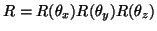 $R = R(\theta_x)
R(\theta_y) R(\theta_z)$