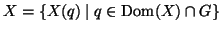 $X = \{ X(q) \; \vert \; q \in \ensuremath{{\mathrm{Dom}}} (X) \cap G \}$