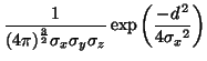 $\displaystyle \frac{1}{(4 \pi)^\frac{3}{2} \sigma_x \sigma_y \sigma_z} \exp\left( \frac{- d^{\, 2}}{4 {\sigma_x}^2} \right)$