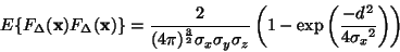 \begin{displaymath}
E \{ F_{\Delta}(\ensuremath{\mathbf{x}}) F_{\Delta}(\ensurem...
...- \exp\left( \frac{- d^{\, 2}}{4 {\sigma_x}^2} \right) \right)
\end{displaymath}