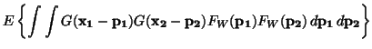 $\displaystyle E \left\{ \int \int G(\ensuremath{\mathbf{x_1}}- \ensuremath{\mat...
...athbf{p_2}}) \, d\ensuremath{\mathbf{p_1}}\, d\ensuremath{\mathbf{p_2}}\right\}$