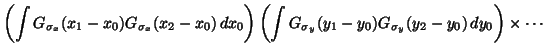 $\displaystyle \left( \int G_{\sigma_x}(x_1 - x_0) G_{\sigma_x}(x_2 - x_0) \, dx...
...t G_{\sigma_y}(y_1 - y_0) G_{\sigma_y}(y_2 - y_0) \, dy_0 \right) \times \cdots$