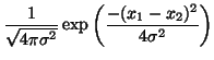 $\displaystyle \frac{1}{\sqrt{4 \pi \sigma^2}} \exp\left( \frac{- (x_1 - x_2)^2}{4 \sigma^2} \right)$