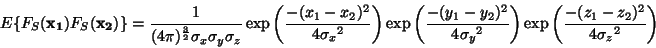 \begin{displaymath}
E \{ F_S(\ensuremath{\mathbf{x_1}}) F_S(\ensuremath{\mathbf{...
...ght) \exp\left( \frac{- (z_1 - z_2)^2}{4 {\sigma_z}^2} \right)
\end{displaymath}