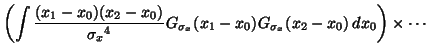 $\displaystyle \left( \int \frac{(x_1 - x_0)(x_2 - x_0)}{{\sigma_x}^4} G_{\sigma_x}(x_1 - x_0) G_{\sigma_x}(x_2 - x_0) \, dx_0 \right) \times \cdots$