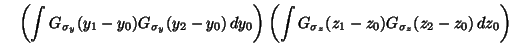 $\displaystyle \quad \left( \int G_{\sigma_y}(y_1 - y_0) G_{\sigma_y}(y_2 - y_0)...
...ht) \left( \int G_{\sigma_z}(z_1 - z_0) G_{\sigma_z}(z_2 - z_0) \, dz_0 \right)$