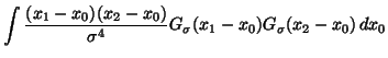 $\displaystyle \int \frac{(x_1 - x_0)(x_2 - x_0)}{\sigma^4} G_{\sigma}(x_1 - x_0) G_{\sigma}(x_2 - x_0) \, dx_0$