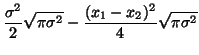 $\displaystyle \frac{\sigma^2}{2} \sqrt{\pi \sigma^2} -\frac{(x_1 - x_2)^2}{4} \sqrt{\pi \sigma^2}$