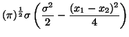 $\displaystyle (\pi)^\frac{1}{2} \sigma \left( \frac{\sigma^2}{2} - \frac{(x_1 - x_2)^2}{4} \right)$