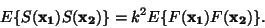 \begin{displaymath}
E \{ S(\ensuremath{\mathbf{x_1}}) S(\ensuremath{\mathbf{x_2}...
... F(\ensuremath{\mathbf{x_1}}) F(\ensuremath{\mathbf{x_2}}) \}.
\end{displaymath}