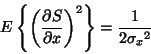 \begin{displaymath}
E\left\{ \left( \frac{\partial S}{\partial x} \right)^2 \right\} =
\frac{1}{2 {\sigma_x}^2}
\end{displaymath}