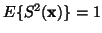 $E\{ S^2(\ensuremath{\mathbf{x}}) \} = 1$