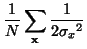 $\displaystyle \frac{1}{N} \sum_{\ensuremath{\mathbf{x}}} \frac{1}{2 {\sigma_x}^2}$
