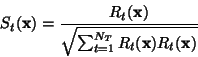 \begin{displaymath}
S_t(\ensuremath{\mathbf{x}}) = \frac{R_t(\ensuremath{\mathbf...
...T} R_t(\ensuremath{\mathbf{x}}) R_t(\ensuremath{\mathbf{x}})}}
\end{displaymath}