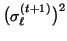 $\displaystyle \big(\sigma_\ell^{(t+1)}\big)^2$