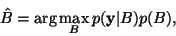 \begin{displaymath}\hat B=\arg\max_B p({\mathbf y}\vert B)p(B),
\end{displaymath}