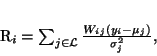 \begin{displaymath}
R_i=\sum_{j \in \mathcal L}\frac{W_{ij}(y_i-\mu_j)}{\sigma_j^2},
\end{displaymath}